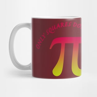 Only Squares Don't Like Pi Mug